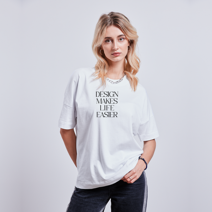 Unisex oversize organic T-shirt - Design Makes Life Easier - white